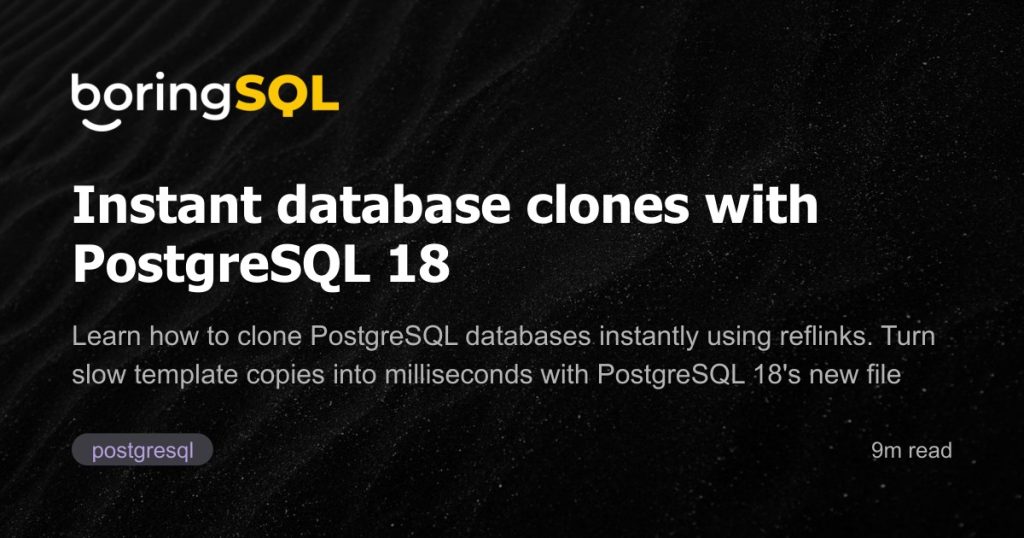 instant-database-clones-with-postgresql-18