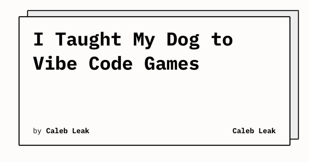 i’m-helping-my-dog-vibe-code-games