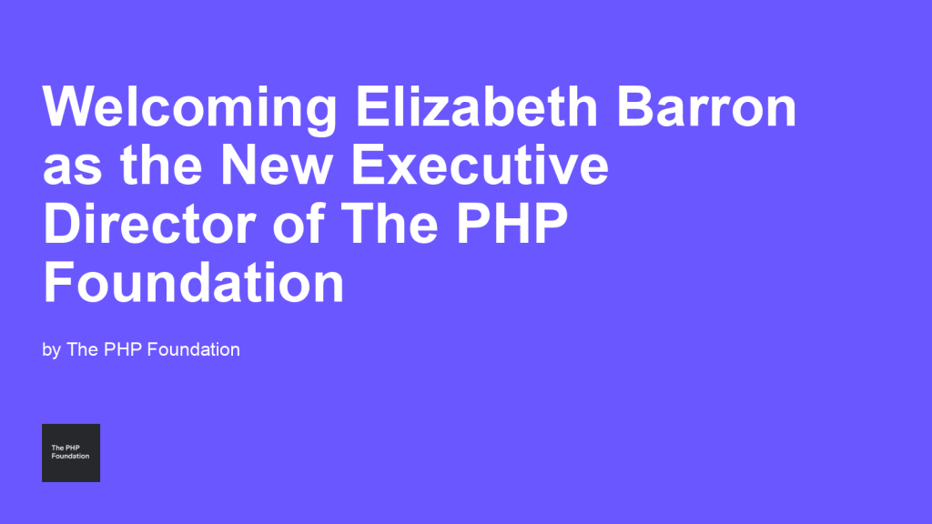 welcoming-elizabeth-barron-as-the-new-executive-director-of-the-php-foundation