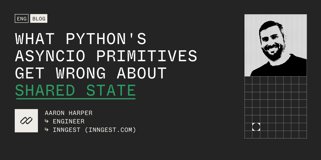 what-python’s-asyncio-primitives-get-wrong-about-shared-state