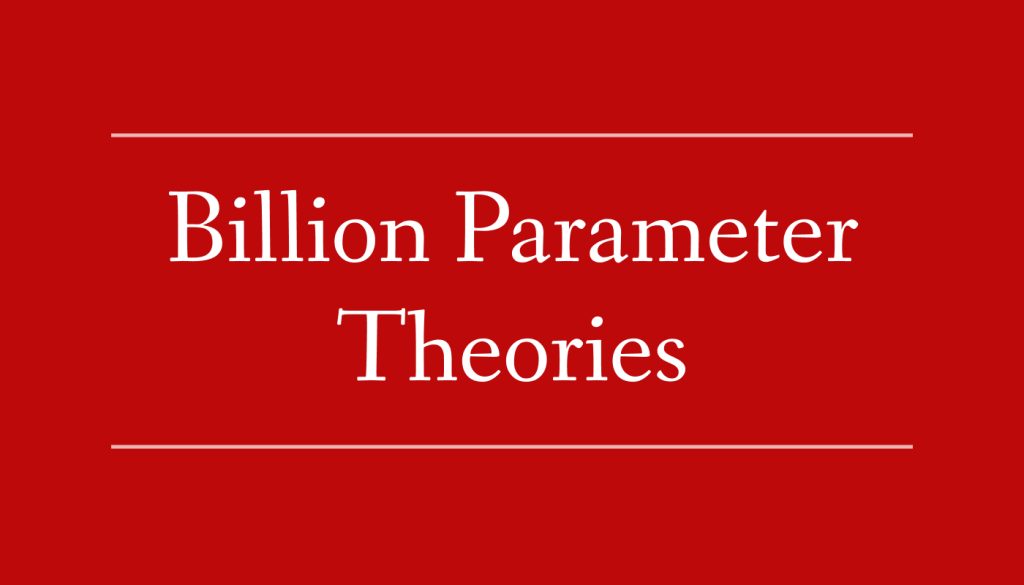 billion-parameter-theories