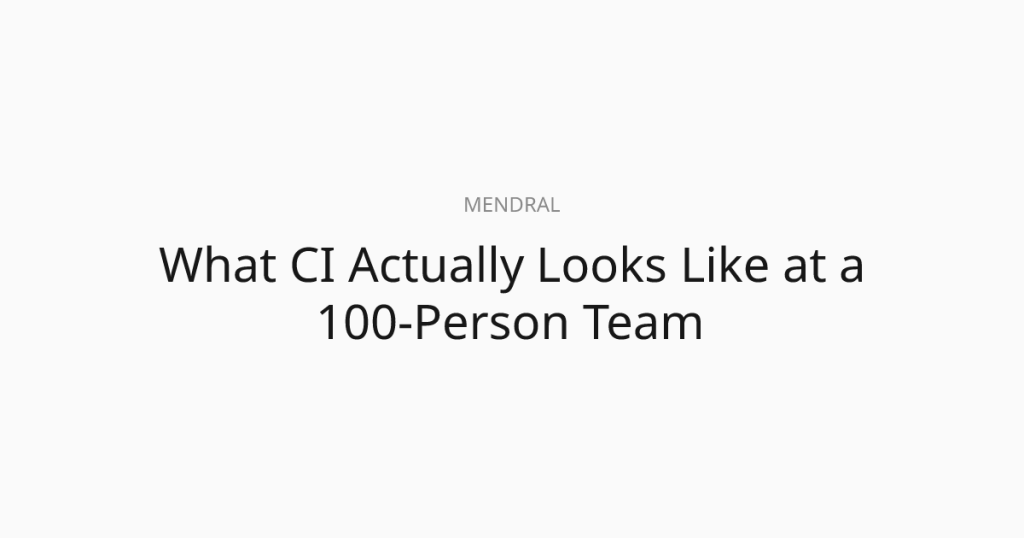 what-ci-looks-like-at-a-100-person-team-(posthog)