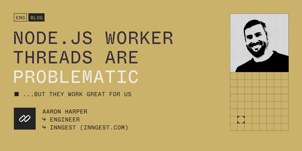 node.js-worker-threads-are-problematic,-but-they-work-great-for-us