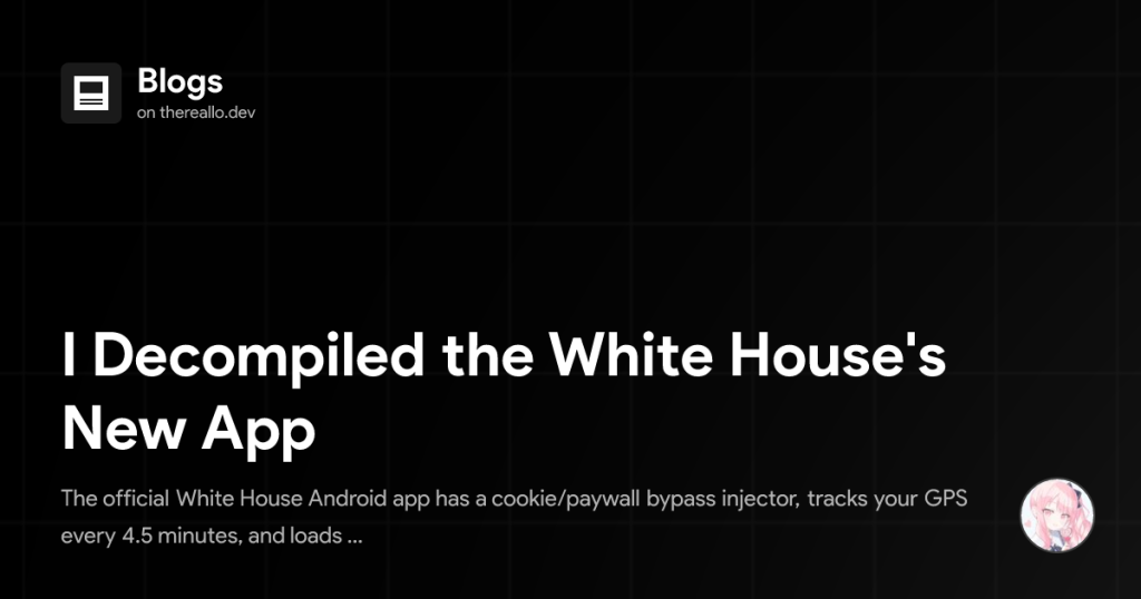 i-decompiled-the-white-house’s-new-app