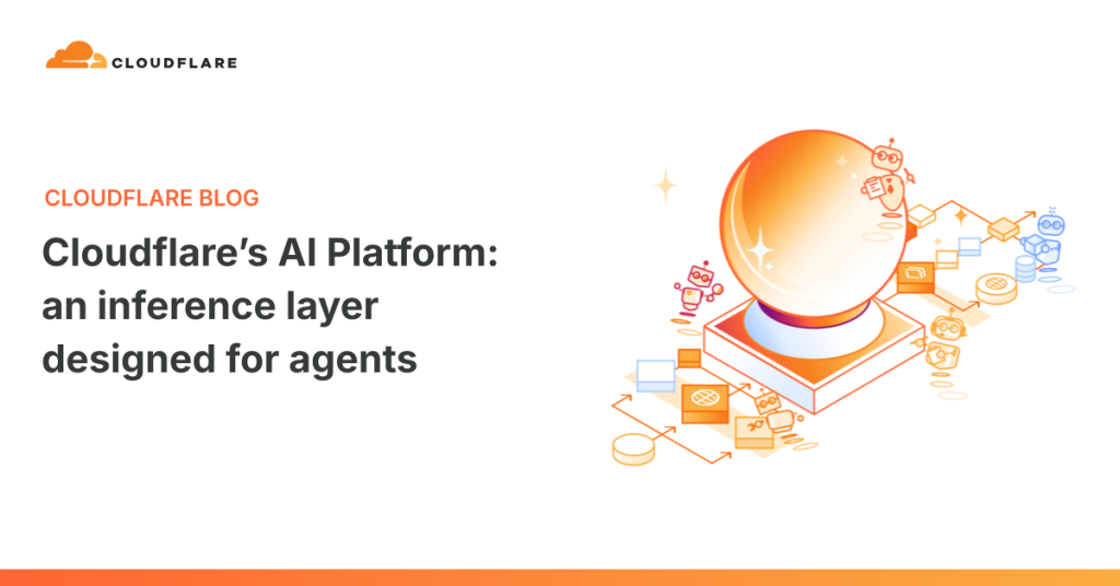 cloudflare’s-ai-platform:-an-inference-layer-designed-for-agents