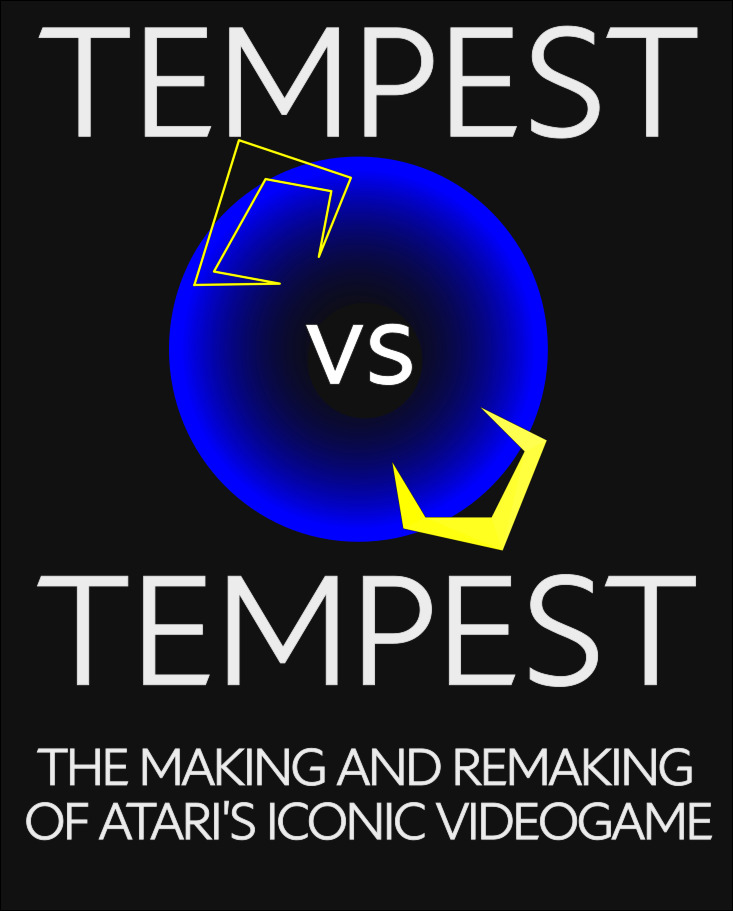 tempest-vs.-tempest:-the-making-and-remaking-of-atari’s-iconic-video-game