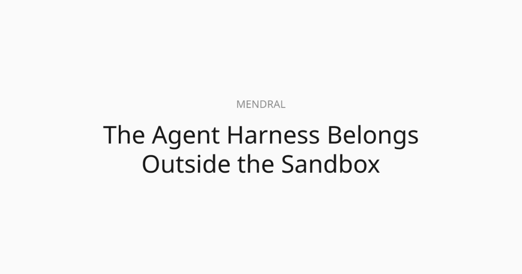 the-agent-harness-belongs-outside-the-sandbox