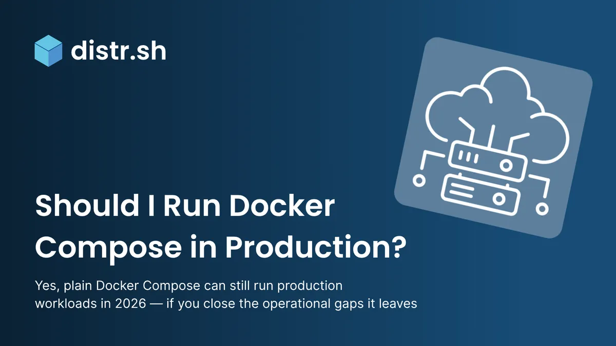 should-i-run-plain-docker-compose-in-production-in-2026?