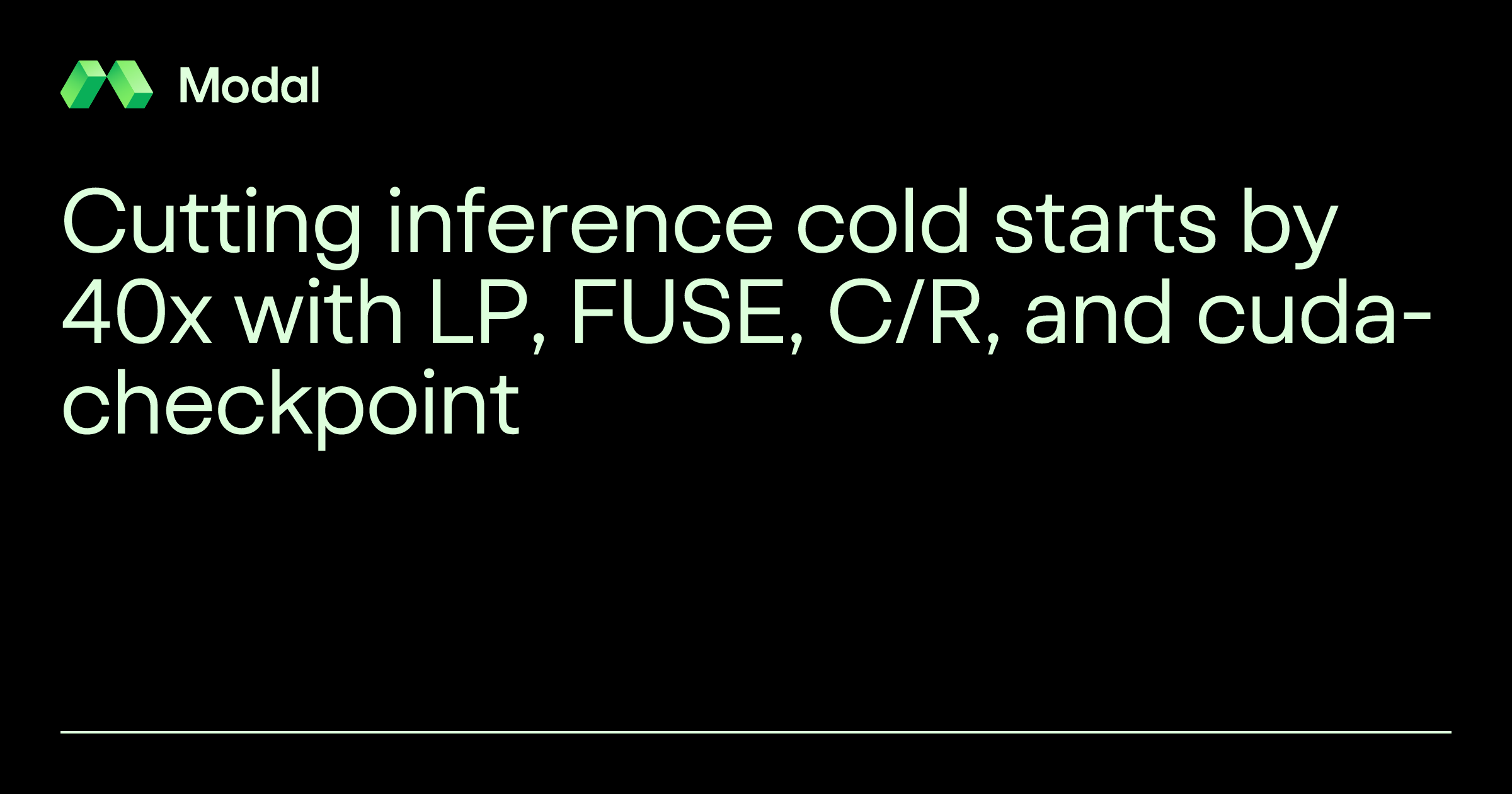 cutting-inference-cold-starts-by-40x-with-lp,-fuse,-c/r,-and-cuda-checkpoint