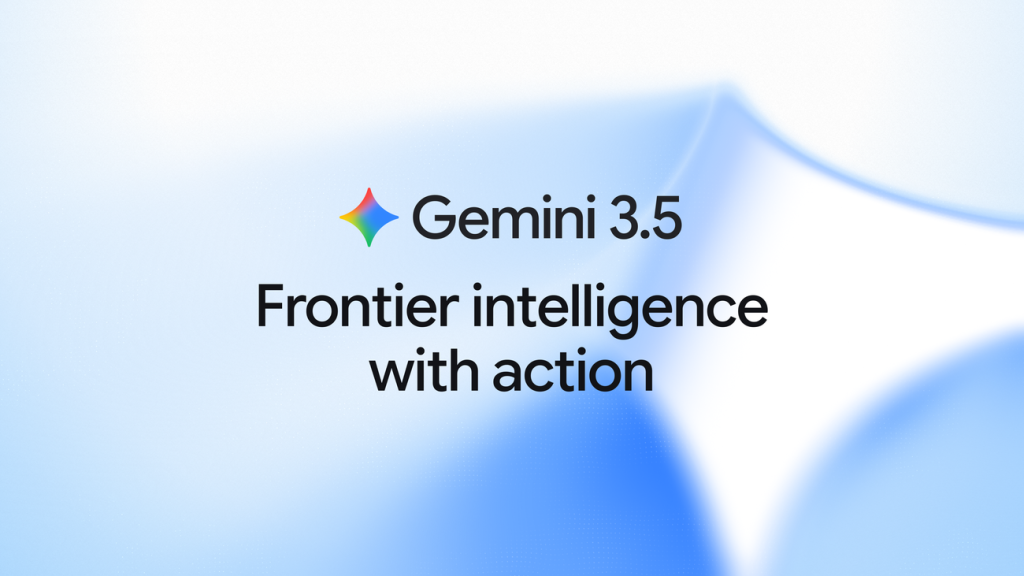 gemini-3.5:-frontier-intelligence-with-action