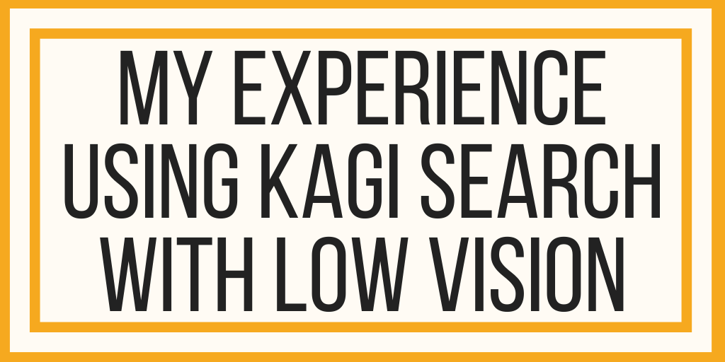 using-kagi-search-with-low-vision