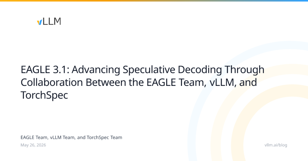 eagle-3.1:-collaboration-between-the-eagle-team,-vllm-team,-and-torchspec-team