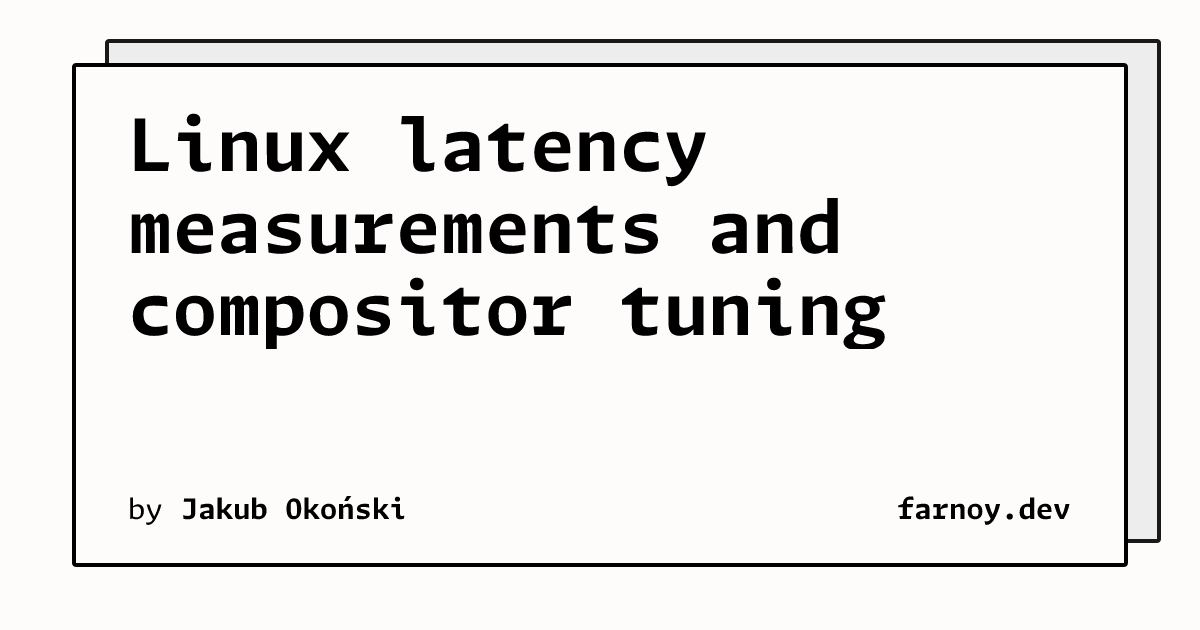 linux-latency-measurements-and-compositor-tuning