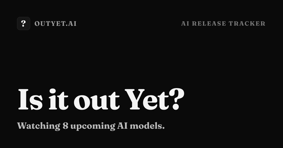 is-it-out-yet?