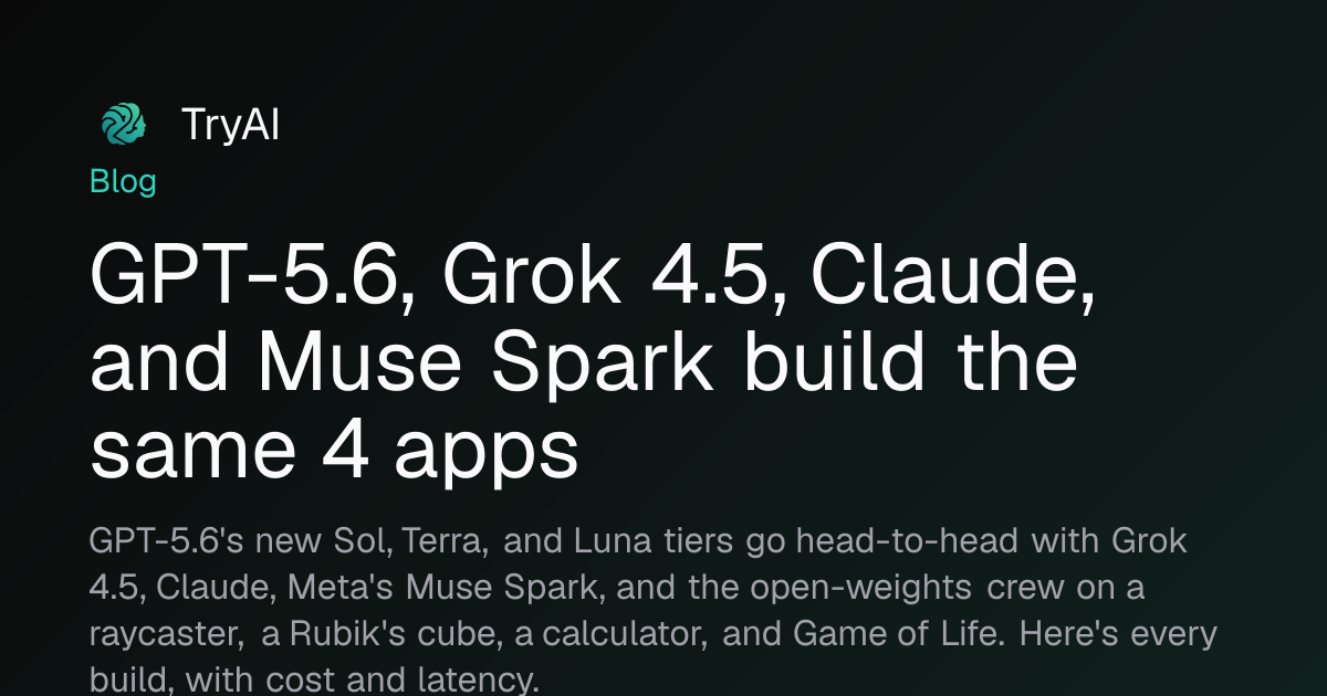 gpt-56,-grok-4.5,-claude,-and-muse-spark-build-the-same-4-apps