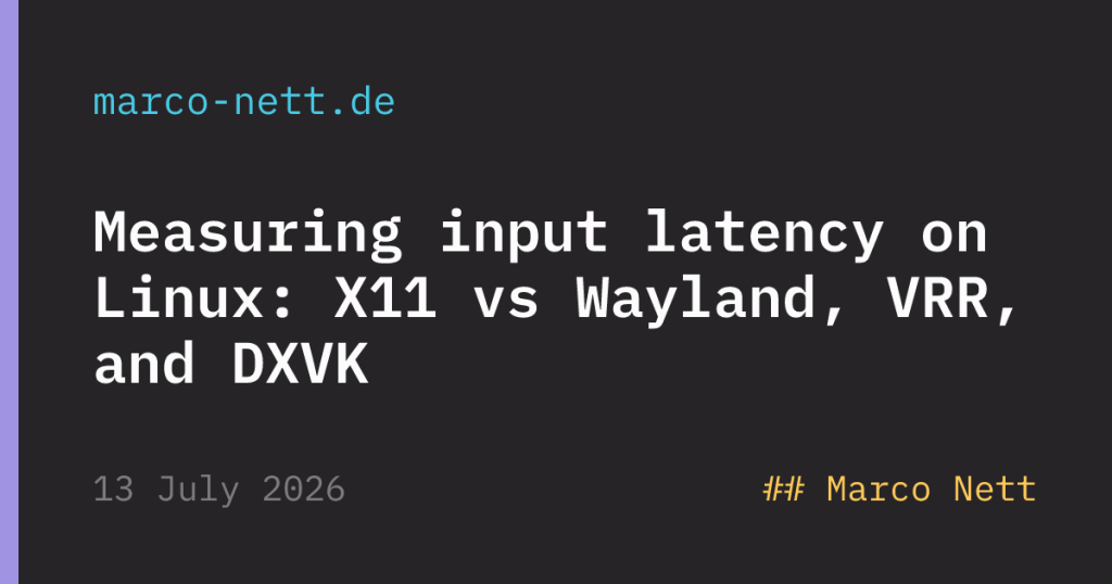 measuring-input-latency-on-linux:-x11-vs.-wayland,-vrr,-and-dxvk