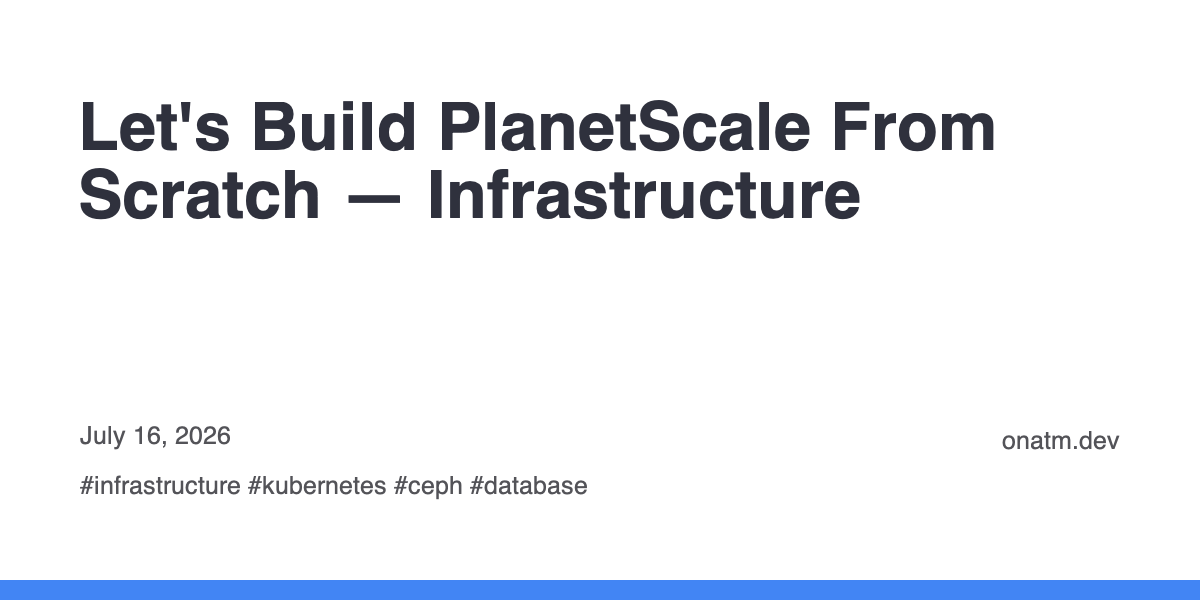 let’s-build-planetscale-from-scratch:-infrastructure