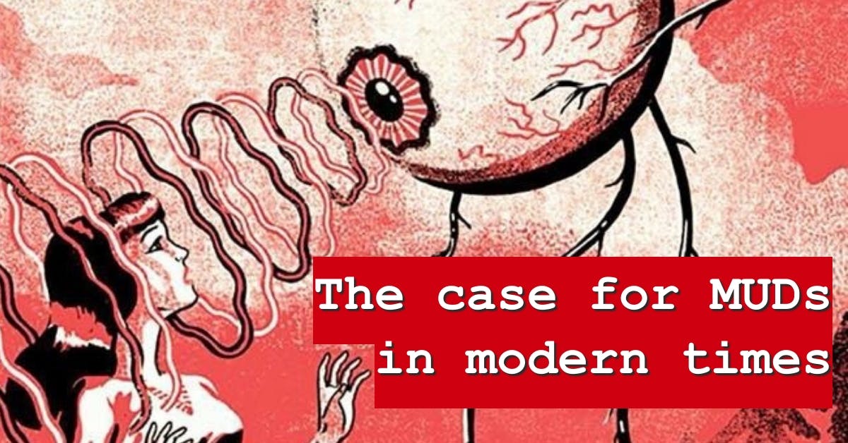 the-case-for-muds-in-modern-times