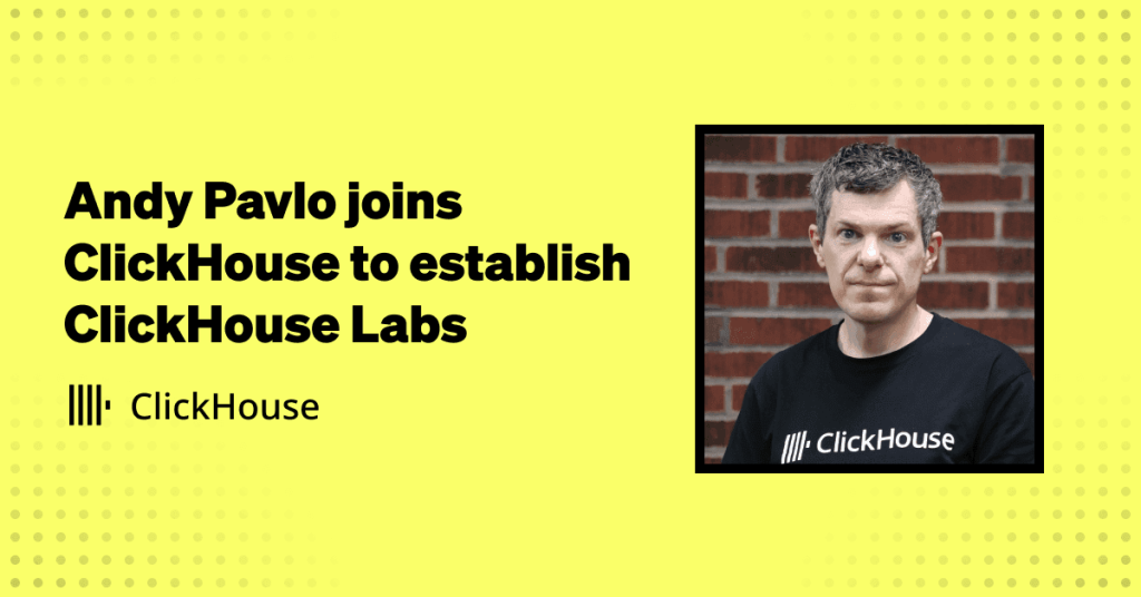 andy-pavlo-joins-clickhouse-to-establish-clickhouse-labs