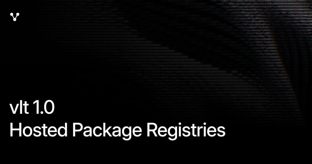 vlt-1.0-and-hosted-package-registries