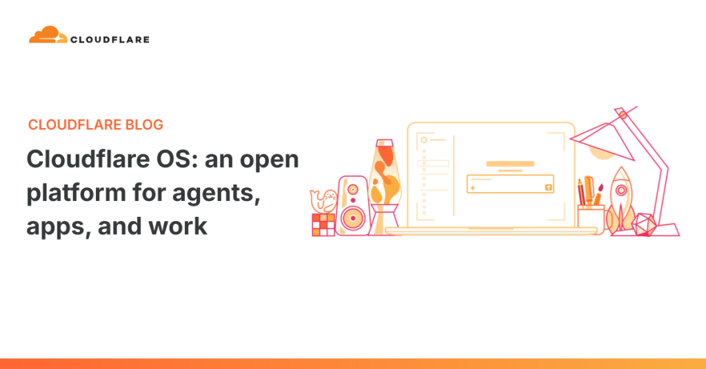 cloudflare-os:-an-open-platform-for-agents,-apps,-and-work