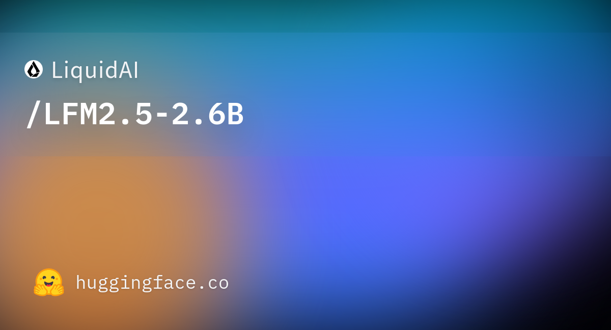 lfm25-2.6b-model-competitive-with-4x-larger-models