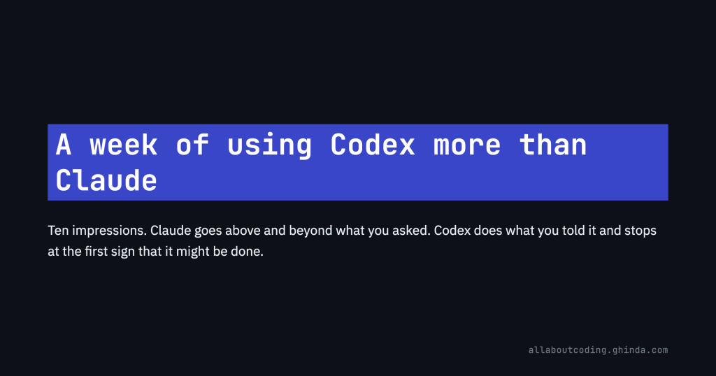 quick-impressions:-a-week-of-using-codex-more-than-claude