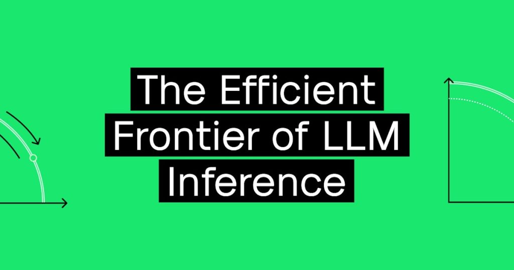 the-efficient-frontier-of-llm-inference