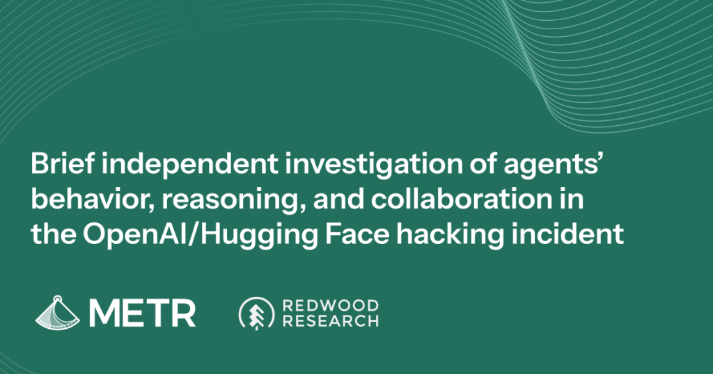 metr-report-on-openai-/-hugging-face-hacking-incident