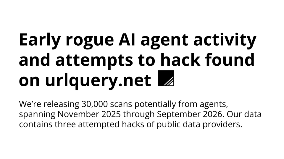 early-rogue-ai-agent-activity-and-attempts-to-hack-found-on-urlquery.net