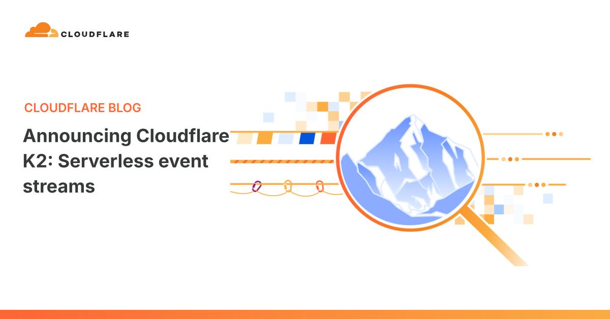 cloudflare-k2:-serverless-event-streams