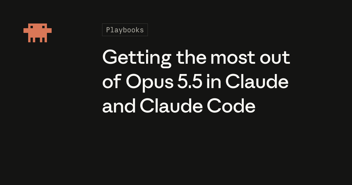 getting-the-most-out-of-opus-5.5-in-claude-and-claude-code