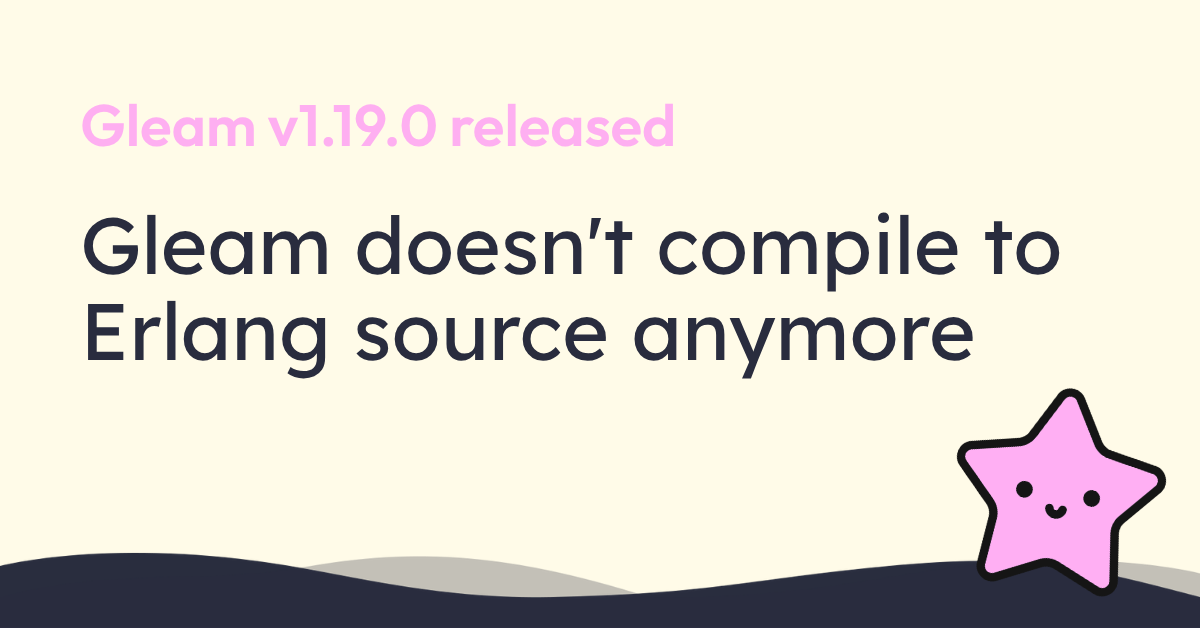 gleam-doesn’t-compile-to-erlang-source-anymore