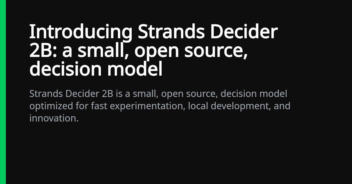 strands-decider-2b:-a-small,-open-source,-decision-model