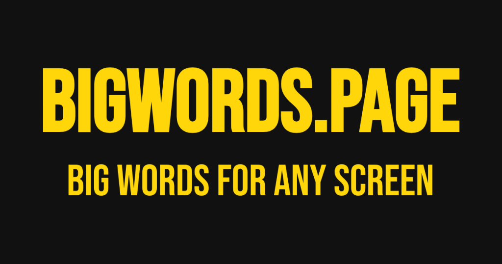 show-hn:-bigwordspage-–-turn-any-screen-into-a-sign.-the-url-is-the-app