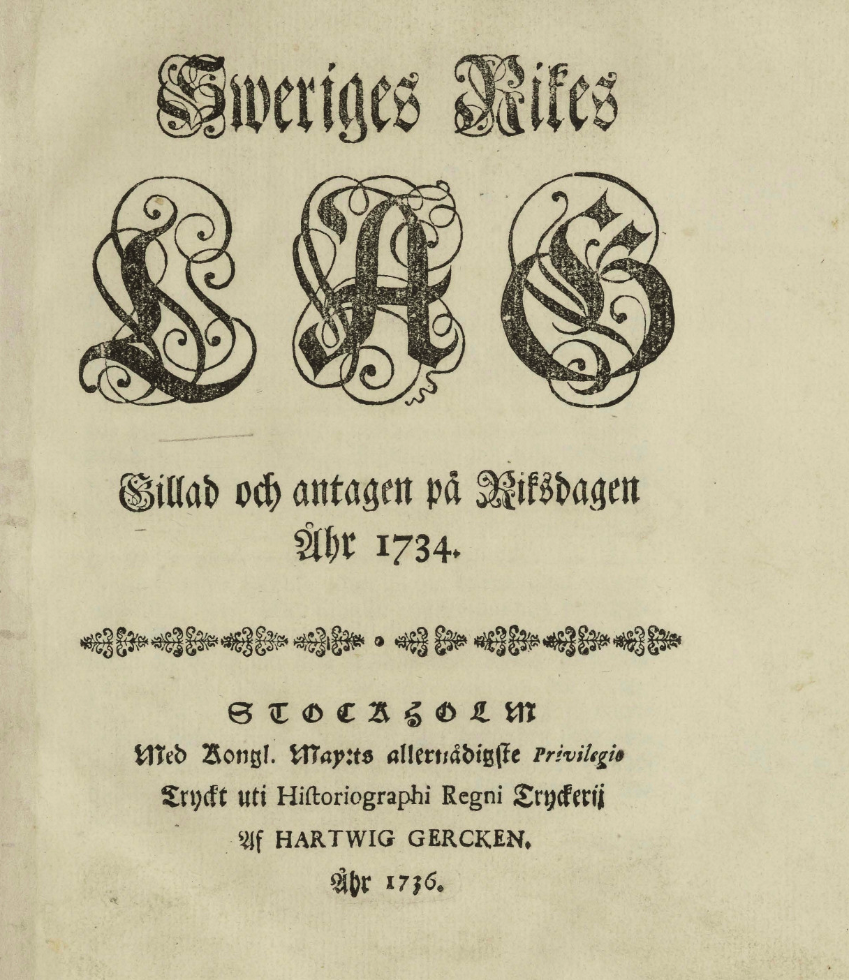 Titelblad till den tryckta upplagan av Sweriges Rikes Lag, gillad och antagen på Riksdagen åhr 1734, tryckt i Stockholm 1736